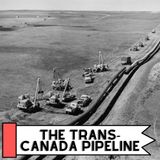 The Trans-Canada Pipeline