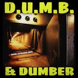 D.U.MB. & DUMBER (5/8/25)