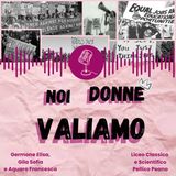 Noi Donne Valiamo! -La disparità di genere ieri e oggi-