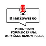 Branżowisko #229 - Forum 100 za nami, Ukraińskie okna w Polsce