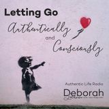 Letting Go Authentically and Consciously
