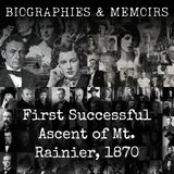 04 - First Successful Ascent of Mt. Rainier, 1870 by Hazard Stevens