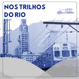 O trem e o Rio, uma história antiga