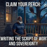 Claim Your Perch: Rewriting the Script of Worth and Sovereignty