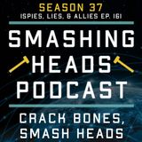Crack Bones, Smash Heads (Spies, Lies, & Allies Ep. 16)
