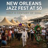 New Orleans Jazz Fest at 50 - The Second Line Never Stops
