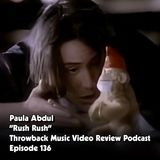 Ep. 136-Rush Rush (Paula Abdul)