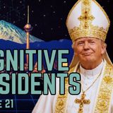 Cognitive Dissidents: Cyber PolyTehran, Narrative Warfare, & Pope Trump #21