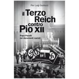 53 - Il terzo Reich contro Pio XII. Papa Pacelli nei documenti nazisti