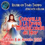  🔴Coronilla a la Divina Misericordia de Hoy Sábado 8 de Agosto 2026. 🙏