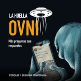 La Huella Ovni S02E01