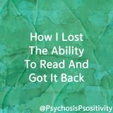 How I Lost The Ability To Read And Got It Back