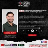 Episode 36 - Beyond the Cap: Leadership, Mental Health, and Finding Purpose
