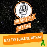 Episode 32: May the Force Be With Me