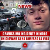 Gravissimo Incidente In Moto: Un Giovane Ci Ha Rimesso La Vita!