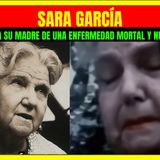 ⭐️SARA GARCÍA contagió a su madre de una enfermedad mortal y nunca lo superó⭐️