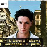 Riina: U Curtu a Palermo (I Corelonesi - 11° parte)