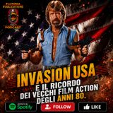 Puntata 286: Invasion USA e il ricordo dei vecchi film action degli anni 80