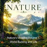 Nature's Miracles Volume 1 World Building and Life - Elisha Gray