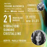 VIBRAZIONI SONORE CRISTALLINE con PAOLA FRIGENI