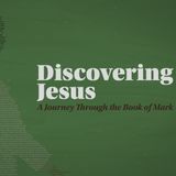 Discovering Jesus Week 21 | Pastor Jack Guerra