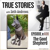 True Stories #400 - The Good Shepherd
