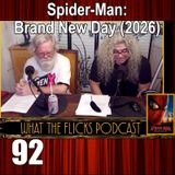 WTF 92 “Spider-Man: Brand New Day” (2026)