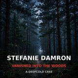 Stefanie Damron: Vanished Into the Woods | DeepCold