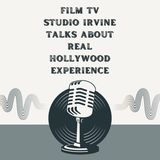 Film TV Studio Irvine Talks About Real Hollywood Experience