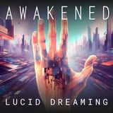 Lucid Dreaming: 432hz Music, Realms Within, Hand Glitches, Facing Demons, Encountering a Gollum, Dream Yoga, & Meditation w/ Arthur Kirk