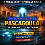 Pascagoula: The Ultimate Close Encounter, Nuclear Sites & UFO Disclosure - Irena Scott - TSP # 2549