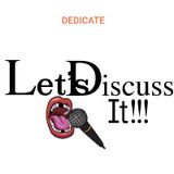 Let's Discuss It!!! Dedicate