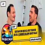 Efraín Martín. "Vivir solo del teatro, es casi imposible." #OQP07 T1X07