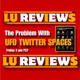 The Problem with UFO Twitter Spaces
