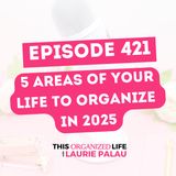 Kickstart 2025: Overcoming Common New Year's Resolution Pitfalls and Decluttering Strategically | Ep 421