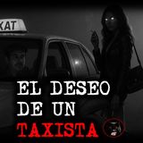 EL DESEO DE UN TAXISTA | RELATOS DE BRUJERIA | RELATOS Y LEYENDAS DE TERROR