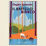 Ep.1 Il battello bianco di Činghiz Ajtmatov