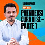Prendersi cura di sé non è egoismo (Ep. 397)