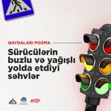 Buna görə qəza olur! - Sürücülərin buzlu və yağışlı yolda etdiyi səhvlər