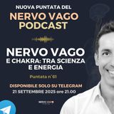 Puntata 61- Nervo Vago e Chakra: tra scienza ed energia