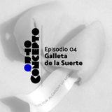Ep 04 - Galleta de la suerte - Otro Concepto Podcast