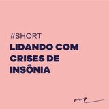 Como diminuir crises de insônia com ajustes na rotina | Bruna