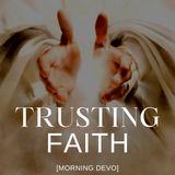Trusting Faith [Morning Devo]