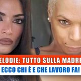 Elodie, Mamma: Chi E' E Che Lavoro Fa!