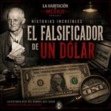Historias Increíbles: El Falsificador de un Dólar