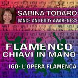 #160- L'Opera Flamenca - Flamenco Chiavi in Mano Podcast