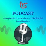 38- Il vocabolario: I Giardini del Lago Maggiore