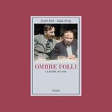 Manfred Posani su "Ombre folli. Lettere 1927 - 1938" di Joseph Roth e Stefan Zweig