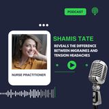 Shamis Tate Reveals the Difference Between Migraines and Tension Headaches