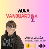 Episodio 1: María Nicolás  “La inclusión no es hacer más, es hacerlo mejor”